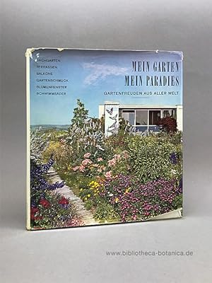 Image du vendeur pour Mein Garten - Mein Paradies. Gartenfreuden aus aller Welt. mis en vente par Bibliotheca Botanica