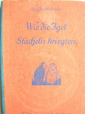 Wie die Igel Stacheln kriegten.