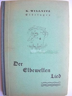 Elbesagen. 1.:Der Elbewellen Lied. 2.:Das Hussitengrab i. Lilienstein.