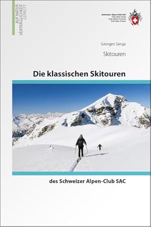 Bild des Verkufers fr Die klassischen Skitouren : des Schweizer Alpen-Club SAC zum Verkauf von AHA-BUCH GmbH