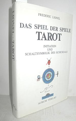 Seller image for Das Spiel der Spiele Tarot (Unitatation und Schaltsymbolik des Schicksals) for sale by Antiquariat Zinnober