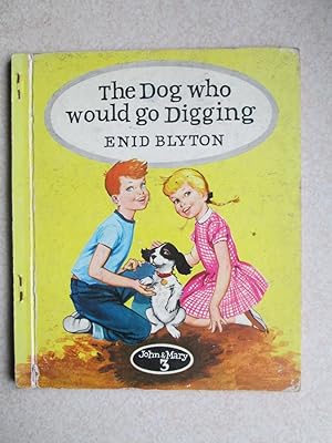 The Dog Who Would Go Digging (John & Mary 3)