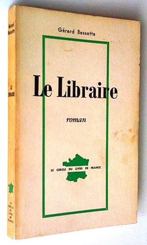 Seller image for Le Libraire. Roman for sale by Claudine Bouvier