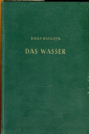 Bild des Verkufers fr Das Wasser. Betrachtungen ber seine Verwendung fr husliche und industrielle Zwecke. zum Verkauf von Antiquariat am Flughafen