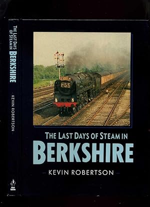 Image du vendeur pour The Last Days of Steam in Berkshire mis en vente par Roger Lucas Booksellers