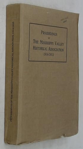 Imagen del vendedor de Proceedings of the Mississippi Valley Historical Association for the Year 1914-1915. Volume VIII. a la venta por Powell's Bookstores Chicago, ABAA