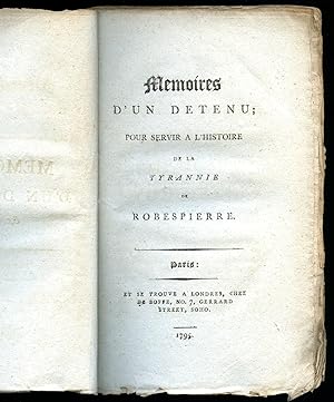 Seller image for Mmoires d'un dtenu; pour servir  l'histoire de la tyrannie de Robespierre for sale by Little Stour Books PBFA Member