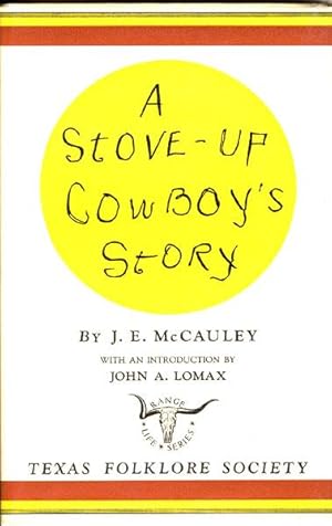 Imagen del vendedor de A STOVE-UP COWBOY'S STORY. a la venta por BUCKINGHAM BOOKS, ABAA, ILAB, IOBA