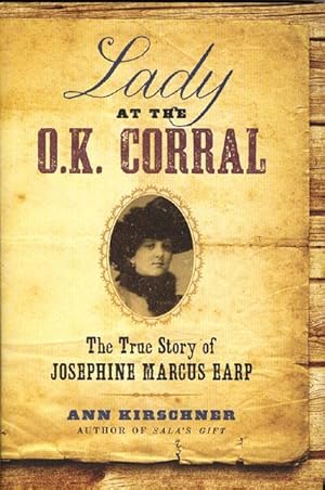 Seller image for LADY AT THE O. K. CORRAL. THE TRUE STORY OF JOSEPHINE MARCUS EARP for sale by BUCKINGHAM BOOKS, ABAA, ILAB, IOBA