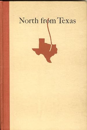 Seller image for NORTH FROM TEXAS; INCIDENTS IN THE EARLY LIFE OF A RANGE COWMAN IN TEXAS, DAKOTA, AND WYOMING 1852-1883 for sale by BUCKINGHAM BOOKS, ABAA, ILAB, IOBA