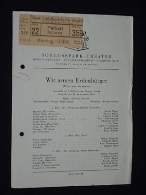 Seller image for Programmzettel Schlopark-Theater 1949. WIR ARMEN ERDENBRGER von Jacques Deval. Insz.: Gnther Rennert, Bhnenbilder: Werner Kleinschmidt. Mit Erwin Biegel, Werner Schott, Eduard Wenck, Camilla Spira, Ida Perry, Ellen Mahlke, Georg Thomalla u.a. for sale by Fast alles Theater! Antiquariat fr die darstellenden Knste