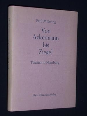 Seller image for Von Ackermann bis Ziegel. Theater in Hamburg for sale by Fast alles Theater! Antiquariat fr die darstellenden Knste