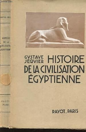 Bild des Verkufers fr HISTOIRE DE LA CIVILISATION EGYPTIENNE - DES ORIGINES A LA CONQUETE D'ALEXANDRE zum Verkauf von Le-Livre