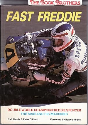 Imagen del vendedor de Fast Freddie;Double World Champion Freddie Spencer:The Man and His Machines a la venta por THE BOOK BROTHERS