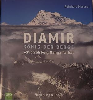 Diamir. König der Berge. Schicksalsberg Nanga Parbat.