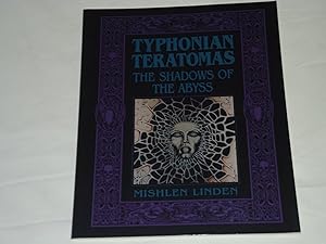 Typhonian Teratomas, the Shadows of the Abyss
