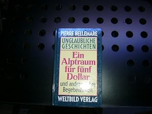 Seller image for Unglaubliche Geschichten : Ein Alptraum fr fnf Dollar for sale by Antiquariat im Kaiserviertel | Wimbauer Buchversand