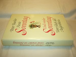 Immagine del venditore per Heute ist Sonntag. Und wieder ist Sonntag. Vom Glck des Augenblicks venduto da Antiquariat im Kaiserviertel | Wimbauer Buchversand