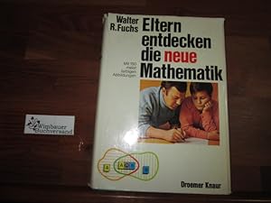 Seller image for Eltern entdecken die neue Mathematik : Mengen und Zahlen. Walter R. Fuchs. Mit 150 Abb., davon 130 farb. Zeichngn v. Rudolf Ross for sale by Antiquariat im Kaiserviertel | Wimbauer Buchversand