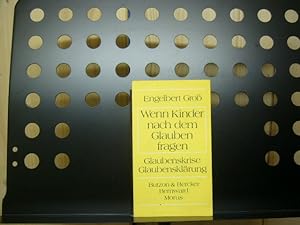 Bild des Verkufers fr Wenn Kinder nach dem Glauben fragen zum Verkauf von Antiquariat im Kaiserviertel | Wimbauer Buchversand
