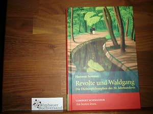 Bild des Verkufers fr Revolte und Waldgang : die Dichterphilosophen des 20. Jahrhunderts. zum Verkauf von Antiquariat im Kaiserviertel | Wimbauer Buchversand