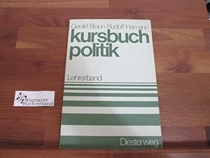 Imagen del vendedor de Kursbuch Politik fr die Sekundarstufe II [zwei]. - Teil: Lehrerbd. a la venta por Antiquariat im Kaiserviertel | Wimbauer Buchversand