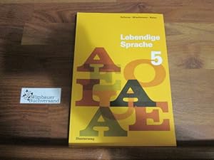 Lebendige Sprache 5 Sprachbuch für die Hauptschule sowie Förder-, Eingangs-, Orientierungsstufe. ...