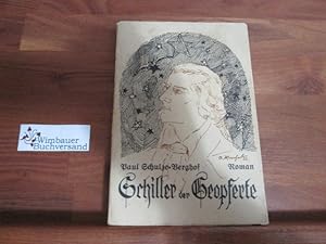 Imagen del vendedor de Schiller, der Geopferte : Roman. a la venta por Antiquariat im Kaiserviertel | Wimbauer Buchversand