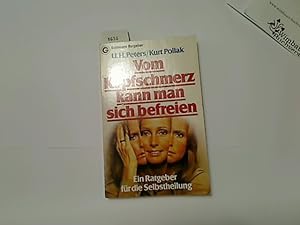 Immagine del venditore per Vom Kopfschmerz kann man sich befreien : e. Ratgeber fr d. Selbstheilung. U. H. Peters ; Kurt Pollak, Ein Goldmann-Taschenbuch ; 10737 : Goldmann-Ratgeber venduto da Antiquariat im Kaiserviertel | Wimbauer Buchversand