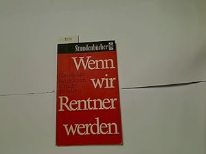 Seller image for Wenn wir Rentner werden : neuer Raum im Haus d. Lebens. Stundenbcher ; Bd. 118 for sale by Antiquariat im Kaiserviertel | Wimbauer Buchversand