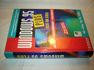 Windows 95 PLUS. Leicht und schnell. Aktuell - praxisorientiert - verständlich