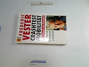 Crashtest Mobilität : die Zukunft des Verkehrs ; Fakten, Strategien, Lösungen. Heyne-Bücher : 19,...