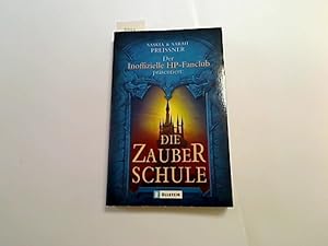 Bild des Verkufers fr Der Inoffizielle HP-Fanclub prsentiert: Die Zauberschule. zum Verkauf von Antiquariat im Kaiserviertel | Wimbauer Buchversand