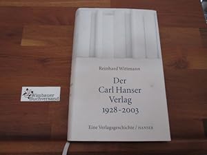 Der Carl-Hanser-Verlag : 1928 - 2003 ; eine Verlagsgeschichte. [Unter Mitarb. von Christoph Haas]