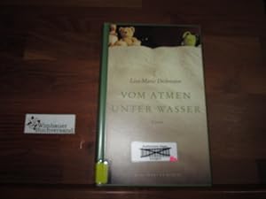 Image du vendeur pour Vom Atmen unter Wasser : Roman. mis en vente par Antiquariat im Kaiserviertel | Wimbauer Buchversand