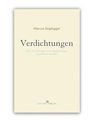 Bild des Verkufers fr Verdichtungen : Zur Ikonologie und Mythologie populrer Kultur zum Verkauf von Antiquariat im Kaiserviertel | Wimbauer Buchversand