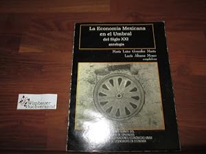 La Economia Mexicana En El Umbral Del Siglo XXI: Antologia