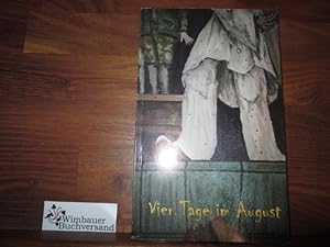 Bild des Verkufers fr Vier Tage im August zum Verkauf von Antiquariat im Kaiserviertel | Wimbauer Buchversand