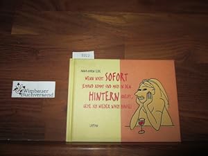 Bild des Verkufers fr Wenn jetzt nicht sofort jemand kommt und mich in den Hintern kneift, gehe ich wieder nach Hause!. zum Verkauf von Antiquariat im Kaiserviertel | Wimbauer Buchversand