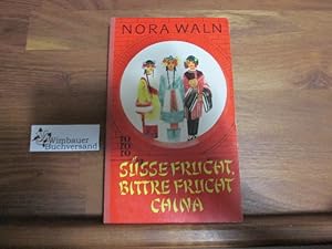 Bild des Verkufers fr Ssse Frucht, bittre Frucht - China zum Verkauf von Antiquariat im Kaiserviertel | Wimbauer Buchversand