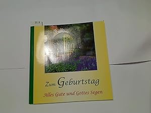 Seller image for Zum Geburtstag. Alles Gut und Gottes Segen for sale by Antiquariat im Kaiserviertel | Wimbauer Buchversand
