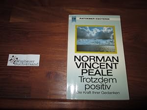 Imagen del vendedor de Trotzdem positiv : die Kraft Ihrer Gedanken. [Aus d. Amerikan. bers. u. bearb. von Ernst Steiger] a la venta por Antiquariat im Kaiserviertel | Wimbauer Buchversand