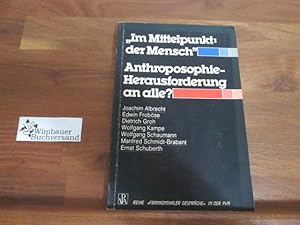 Imagen del vendedor de Im Mittelpunkt der Mensch". Anthroposophie - Herausforderung an alle? a la venta por Antiquariat im Kaiserviertel | Wimbauer Buchversand