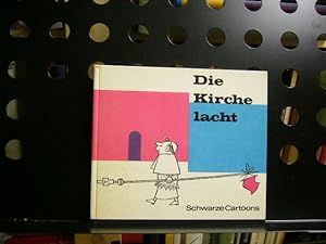 Seller image for Die Kirche lacht. Schwarze Cartoons for sale by Antiquariat im Kaiserviertel | Wimbauer Buchversand