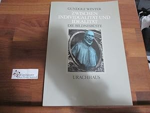 Bild des Verk�ufers f�r Zwischen Individualit�t und Idealit�t : d. Bildnisb�ste ; Studien zu Thema, Medium, Form u. Entwicklungsgeschichte. zum Verkauf von Wimbauer Buchversand
