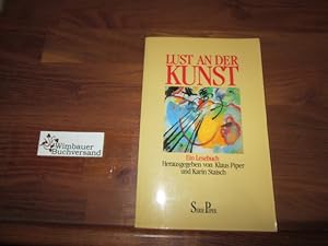 Seller image for Lust an der Kunst : ein Lesebuch. hrsg. von Klaus Piper und Karin Staisch for sale by Antiquariat im Kaiserviertel | Wimbauer Buchversand