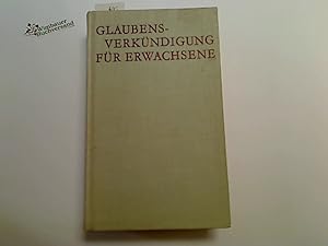 Bild des Verkufers fr Glaubensverkndigung fr Erwachsene. Deutsche Ausgabe des Hollndischen Katechismus zum Verkauf von Antiquariat im Kaiserviertel | Wimbauer Buchversand