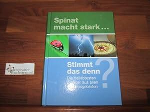 Spinat macht stark. Stimmt das denn? Die beliebtesten Irrtümer aus allen Wissensgebieten