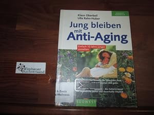 Bild des Verkufers fr Jung bleiben mit Anti-aging : einfach 10 Jahre jnger aussehen. Ulla Rahn-Huber zum Verkauf von Antiquariat im Kaiserviertel | Wimbauer Buchversand