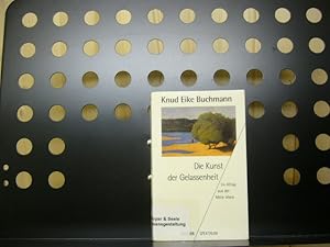 Seller image for Die Kunst der Gelassenheit for sale by Antiquariat im Kaiserviertel | Wimbauer Buchversand